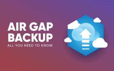 Air Gap Backups – All You Need to Know